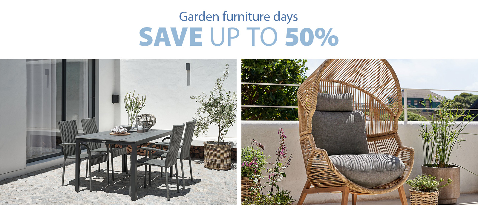 Garden furniture days | Save up to 50%
