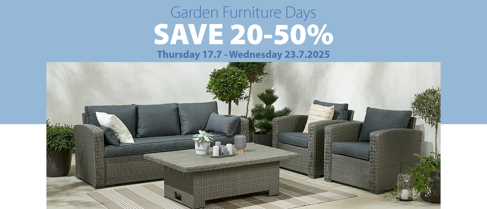 Garden Furniture Days | Save 20-50% 