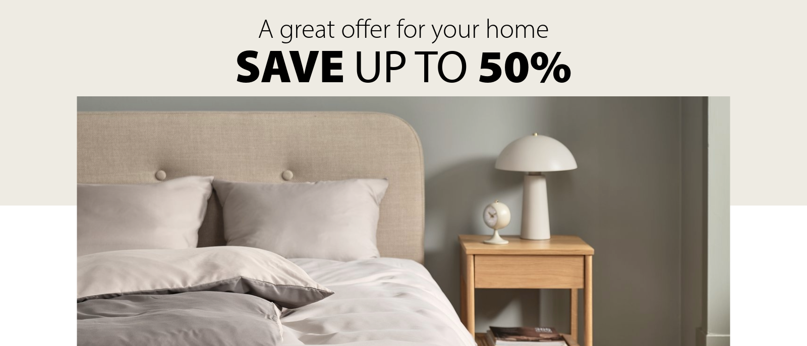 A great offer for your home | Save up to 50% 