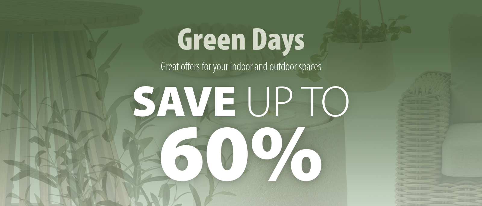 Green days | Save up to 60%